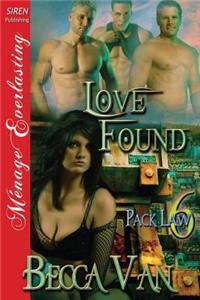 Love Found [Pack Law 6] (Siren Publishing Menage Everlasting)