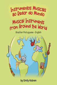 Musical Instruments from Around the World (Brazilian Portuguese-English)