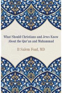 What Should Christians and Jews Know About the Qur'an and Muhammad
