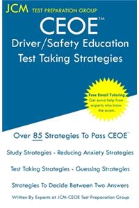 CEOE Driver/Safety Education - Test Taking Strategies: CEOE 036 Exam - Free Online Tutoring - New 2020 Edition - The latest strategies to pass your exam.