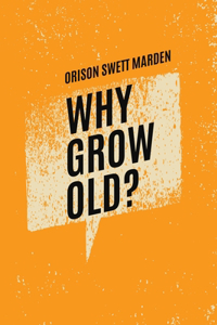 Why Grow Old?