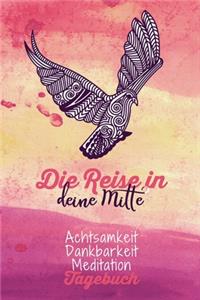 Die Reise in deine Mitte.