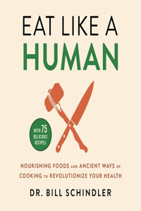 Eat Like a Human Lib/E