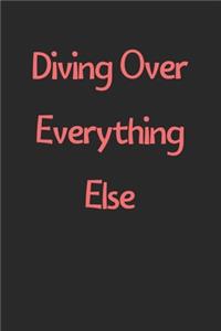 Diving Over Everything Else