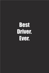 Best Driver. Ever.