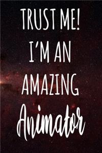 Trust Me! I'm An Amazing Animator