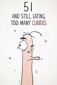 51 & Still Eating Too Many Curries
