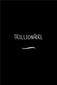 Trillionaire