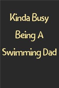 Kinda Busy Being A Swimming Dad