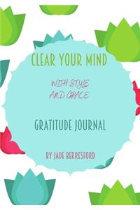 Clear Your Mind with Style and Grace, Gratitude Journal