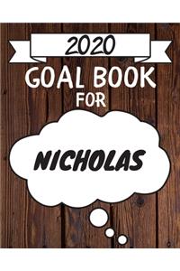 2020 Goal Planner For Nicholas: 2020 New Year Planner Goal Journal Gift for Nicholas / Notebook / Diary / Unique Greeting Card Alternative