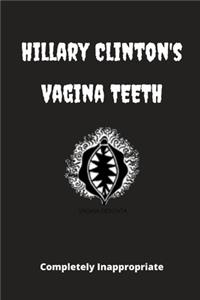 Hillary Clinton's Vagina Teeth