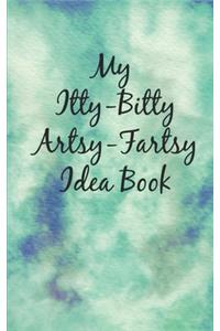 My Itty-Bitty Artsy-Fartsy Idea Book