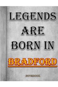 Legends Are Born In Bradford Notebook