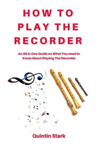 How to Play the Recorder