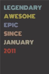 Legendary Awesome Epic Since January 2011 - Birthday Gift For 8 Year Old Men and Women Born in 2011