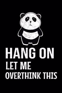 Hang On Let Me Overthink This