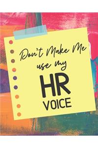 Don't Make Me Use My HR Voice