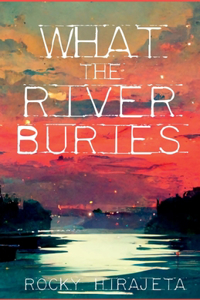 What the River Buries