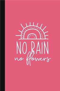 No Rain No Flowers