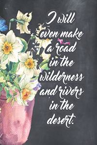 I Will Even Make A Road In The Wilderness And Rivers In The Desert
