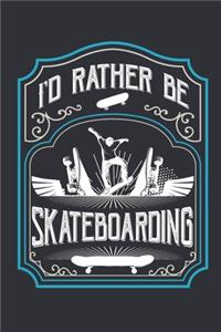I'd Rather Be Skateboarding