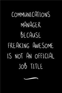 Communications Manager Because Freaking Awesome is not an Official Job Title