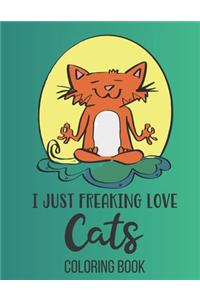 I Just Freaking Love Cats