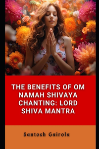 benefits of Om Namah Shivaya Chanting
