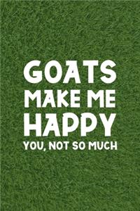 Goats Make Me Happy You. Not So Much