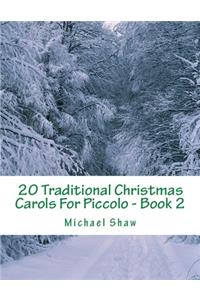 20 Traditional Christmas Carols For Piccolo - Book 2