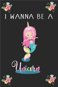 I Wanna Be A Unicorn