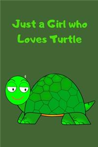 Just A Girl Who Loves Turtles