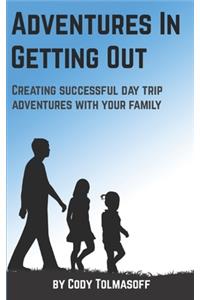 Adventures In Getting Out