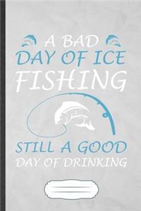 A Bad Day of Ice Fishing Still a Good Day of Drinking
