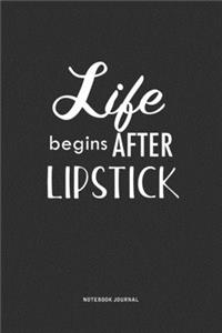 Life Begins After Lipstick