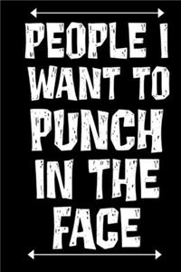 People I Want to Punch in the Face