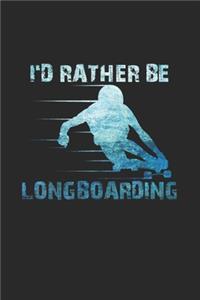 I'd rather be longboarding