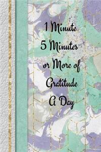 1 Minute, 5 Minutes or More of Gratitude