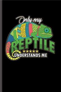 Only my reptile understands me