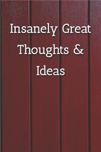 Insanely Great Thoughts & Ideas Notebook