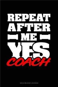 Repeat After Me Yes Coach