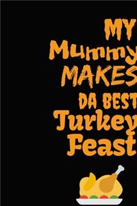 My Mummy Makes Da Best Turkey Feast