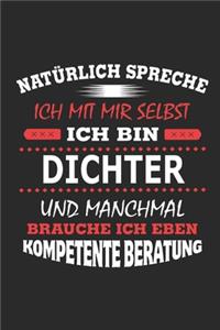 Natürlich spreche ich mit mir selbst Ich bin Dichter und manchmal brauche ich eben kompetente Beratung