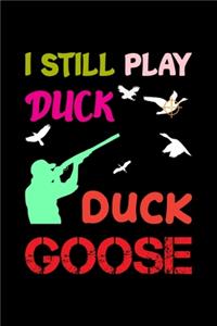 I Still Play Duck Duck Goose