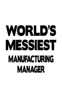 World's Messiest Manufacturing Manager