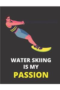 Water Skiing Is My Passion
