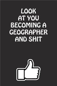 Look at You Becoming a Geographer and Shit