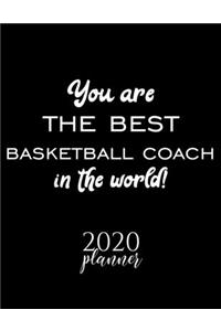 You Are The Best Basketball Coach In The World! 2020 Planner