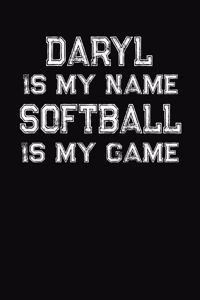 Daryl Is My Name Softball Is My Game